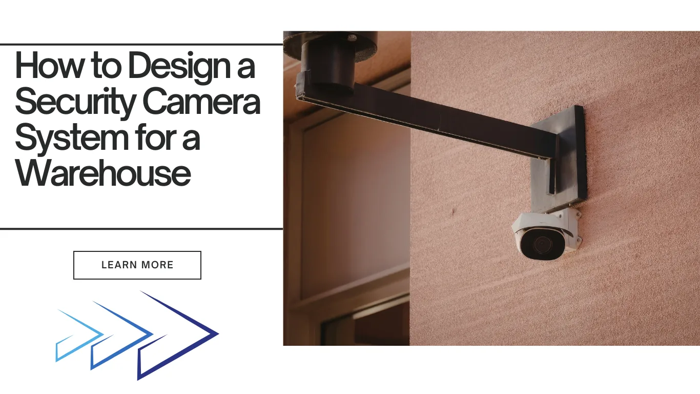 Banner reading How to design a security camera system for a warehouse