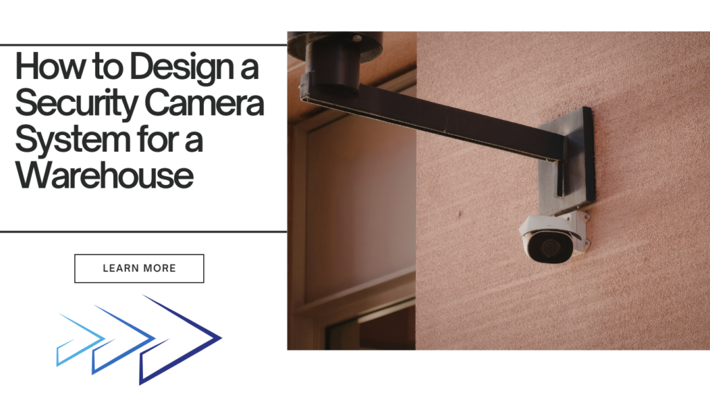 How to Design a Security Camera System